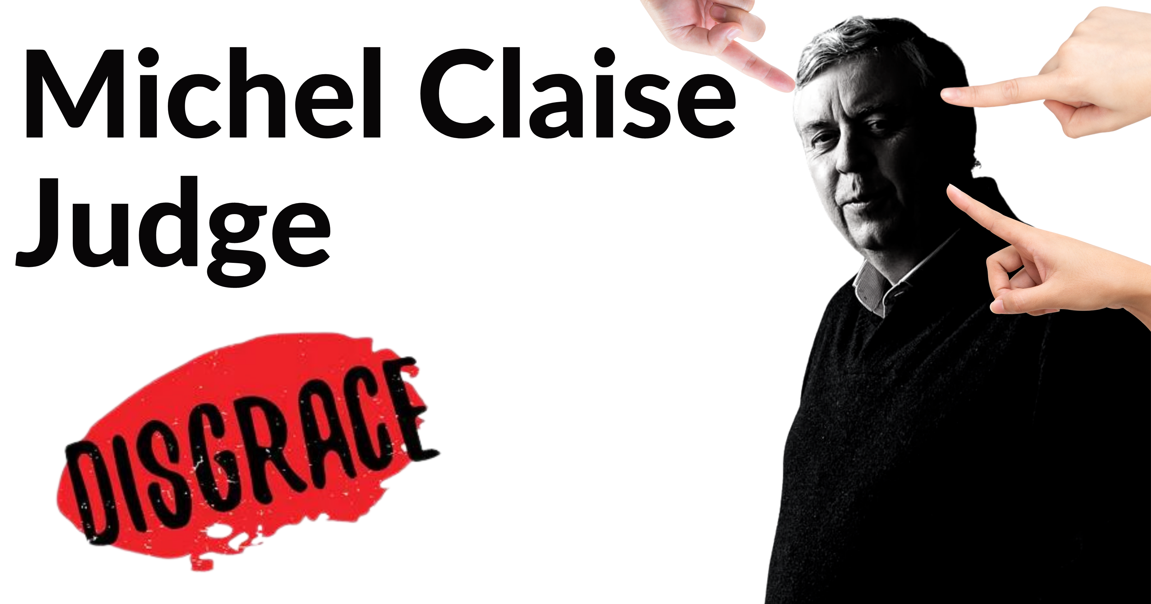 7 Gründe, warum der belgische Richter Michel Claise strafrechtlich verfolgt und inhaftiert werden sollte